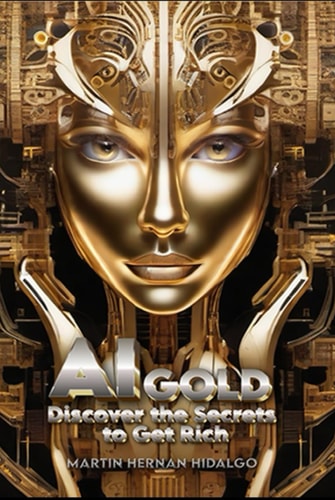 AI Gold: Discover the Secrets to Get Rich