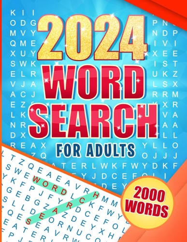 2024 Word Search: 100 Wordfind Games Puzzle Book for Adults about Exciting Things in 2024 to Relax and Unwind