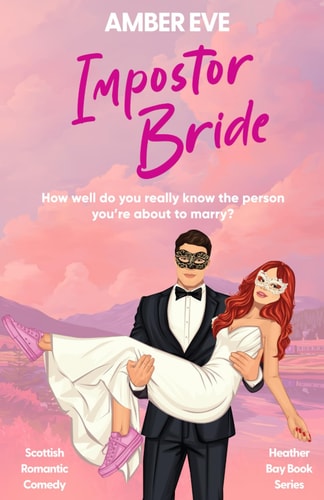The Impostor Bride: A Laugh out Loud Romantic Comedy Set in The Scottish Highlands