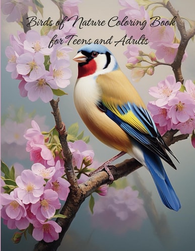 Birds of Nature Coloring Book for Teens and Adults: For Bird Lovers to Relieve Stress and Feel Zen