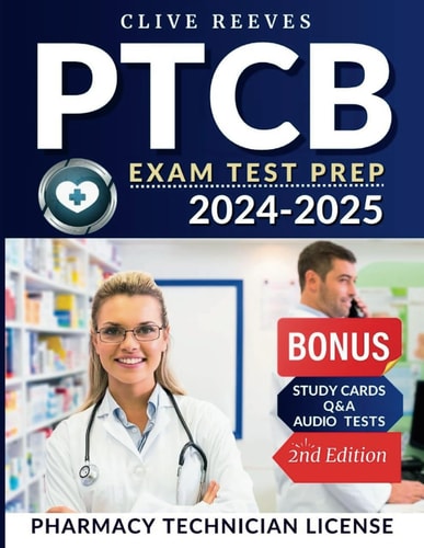 PTCB Exam Study Guide 2024-2025: Hack Your Pharmacy Technician License! Q&A, Practice Tests, Extra Content