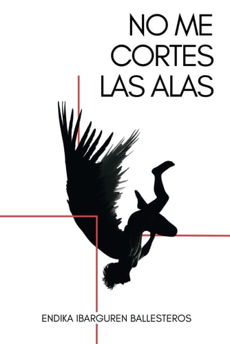 NO ME CORTES LAS ALAS (Spanish Edition)