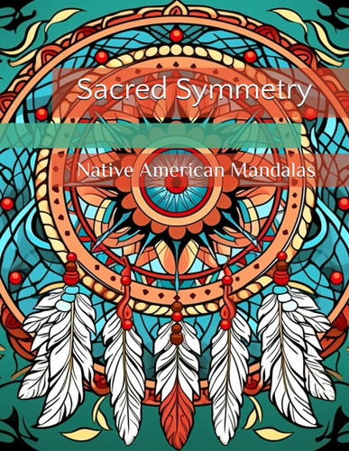 Sacred Symmetry: Native American Mandalas