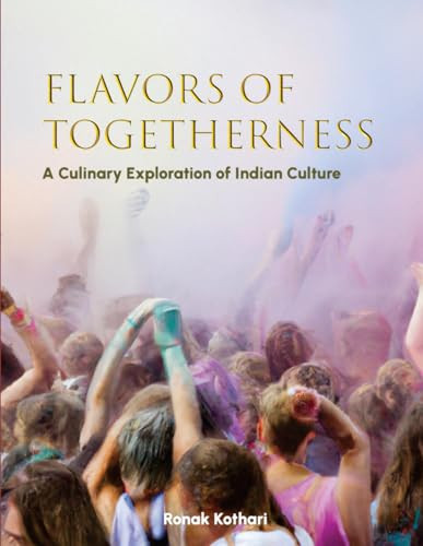 Flavors of Togetherness A Culinary Exploration of Indian Culture