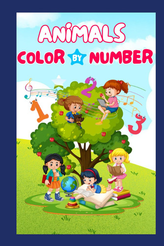 Color by Number and animals for Kids: Activity Book: Color by Number and animals for Kids: Activity Book