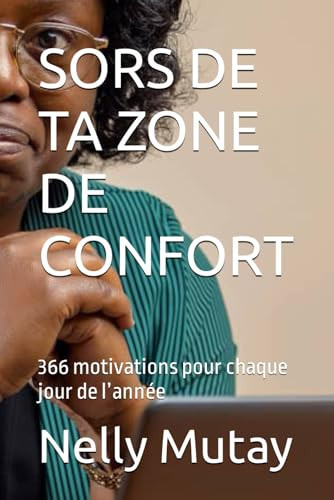 Sors de Ta Zone de Confort 366 motivations pour chaque jour de l'année