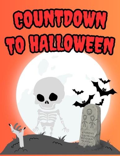 31 Countdown To Halloween Coloring Book: Halloween Advent Calendar For Kids Activities Books Perfect Gift Under $10 For Children Ages 4-8 Toddler ... Daily Family Fun Spooky Coloring Pages Moon