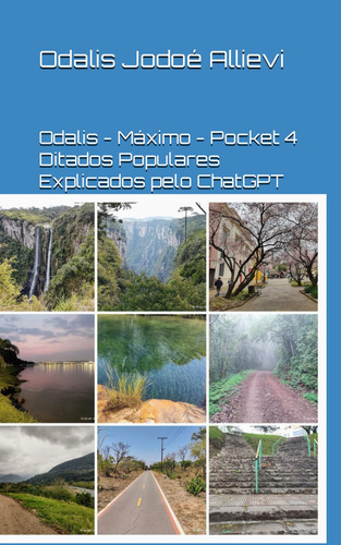 Odalis - Máximo - Pocket 4 - Ditados Populares Explicados pelo ChatGPT (ODALIS POCKET) (Portuguese Edition)