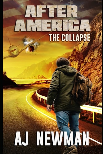 The Collapse: Post Apocalyptic Survival and Adventure Fiction (After America)