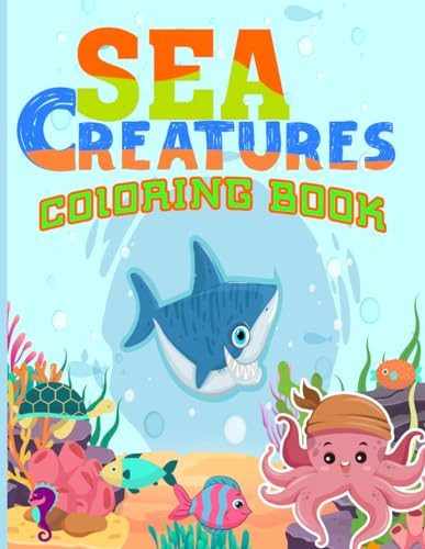 Sea Creatures coloring book: Awesome sea creatures coloring book for Kids
