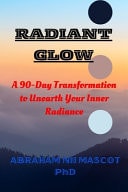 Radiant Glow A 90-Day Transformation to Unearth Your Inner Radiance