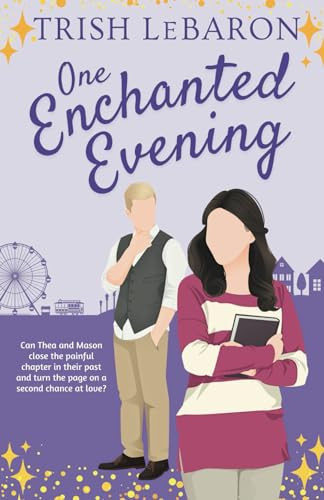 One Enchanted Evening A Magically Sweet Second Chance Romance