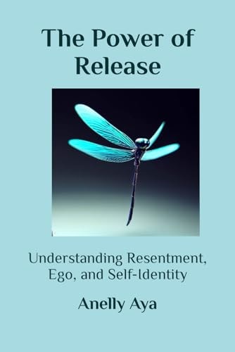 The Power of Release: Understanding Resentment, Ego, and Self-Identity