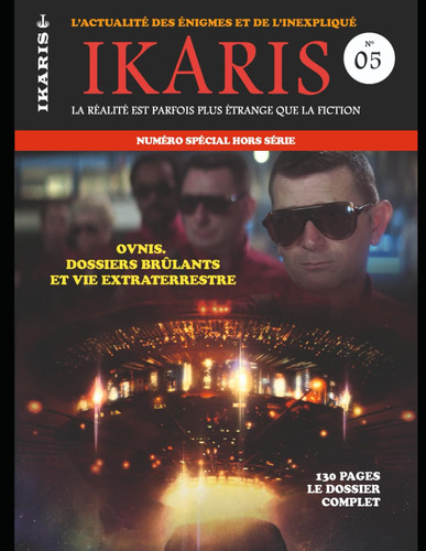 IKARIS: OVNIS. DOSSIERS BRÛLANTS ET VIE EXTRATERRESTRE (IKARIS MAGAZINE HORS SERIE) (French Edition)