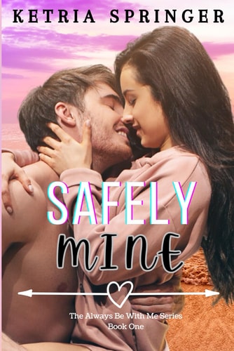 Safely Mine: A sweet swoony playboy hero romance (always be with me series #1) (The Always Be With Me Series)