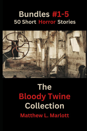 The Bloody Twine Collection Bundles #1-5: Twisted Tales with Twisted Endings