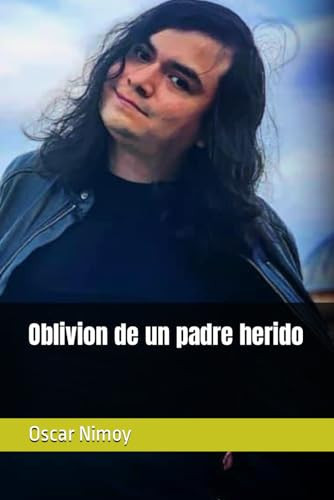 Oblivion de un padre herido