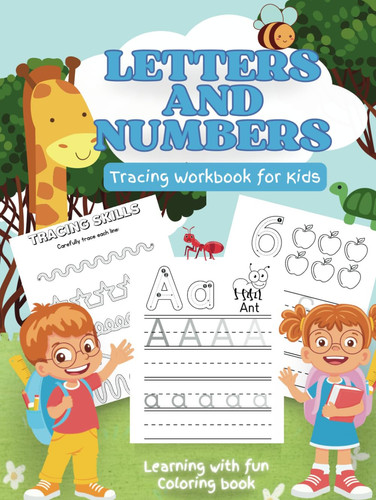 Trace Letters and Numbers, Alphabet and Numbers Handwriting Practice Workbook: Pre-school Writing for Pre-K, Kindergarten, and Kids 3-6