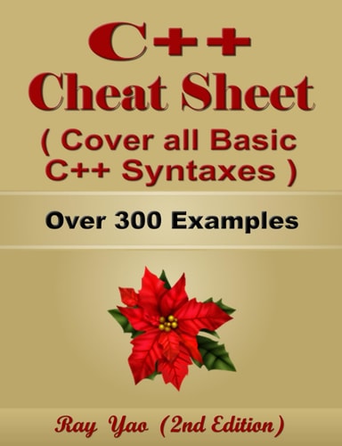 C++ Cheat Sheet, Syntax Table & Chart, Complete Reference Guide by Examples: C++ Programming Syntax Book, Cover all Basic C++ Syntaxes, Quick Study Workbook
