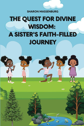 The Quest for Divine Wisdom: A Sister's Faith-Filled Journey