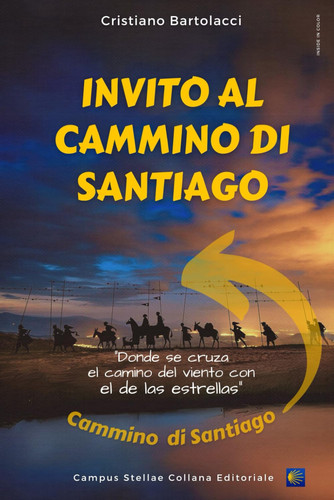 Invito al Cammino di Santiago nuova edizione a colori: "Donde se cruza el camino del viento con el de las estrellas" (Italian Edition)