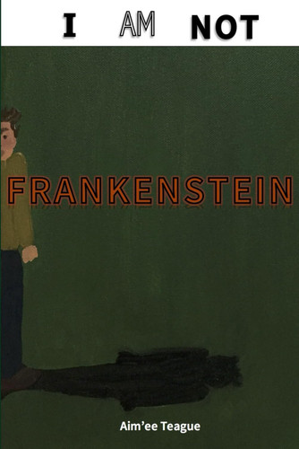 I Am Not Frankenstein