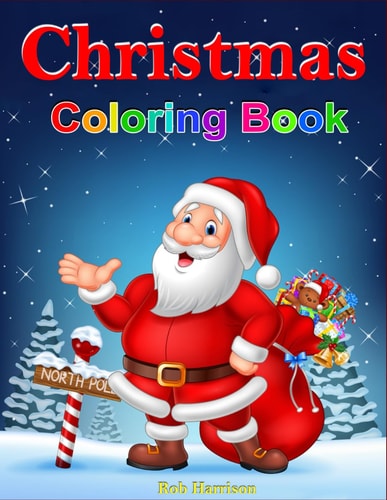 Christmas colouring Book, Kids, Boy, Girl, Gift, fun with Santa, 100 pages (Christmas Colouring Books)