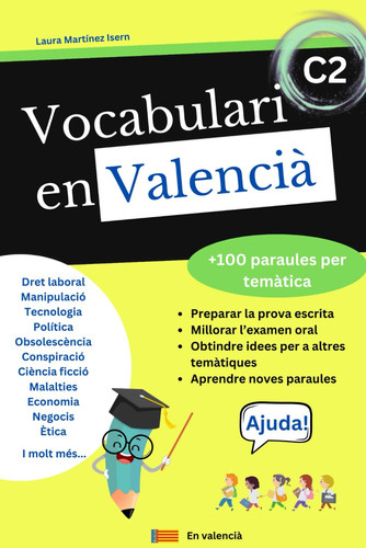 Vocabulari en valencià. C2: Llistat de les paraules més importants de cada temàtica. (Exàmens d'expressió oral de valencià.) (Catalan Edition)