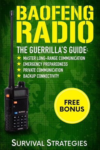 Baofeng Radio: The Guerrilla's Guide: Master Long-Range Communication, Backup Connectivity, Emergency Preparedness and Private Communication