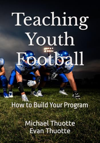 Teaching Youth Football How to Build Your Program