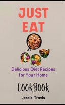 Just Eat Cookbook Delicious Diet Recipes for Your Home