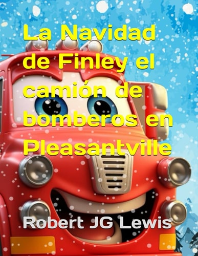 La Navidad de Finley el camión de bomberos en Pleasantville (Spanish Edition)