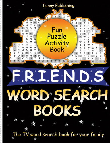 FRIENDS WORD SEARCH BOOK: Friends Large Word Search Puzzle Book For Friends Lovers