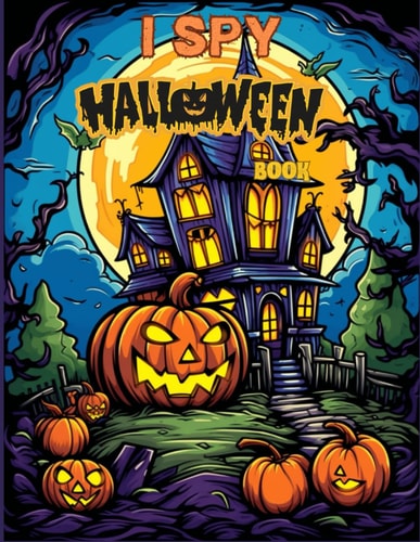 I Spy Halloween Book: Fun Halloween Picture, Interactive Guessing Kids Game for Preschoolers and Spy With My Little Eye Halloween Book for Kids Ages 2-5
