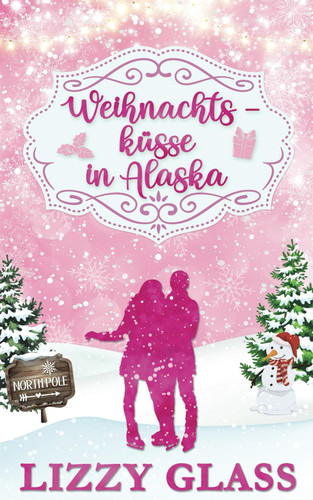 Weihnachtsküsse in Alaska Liebesroman