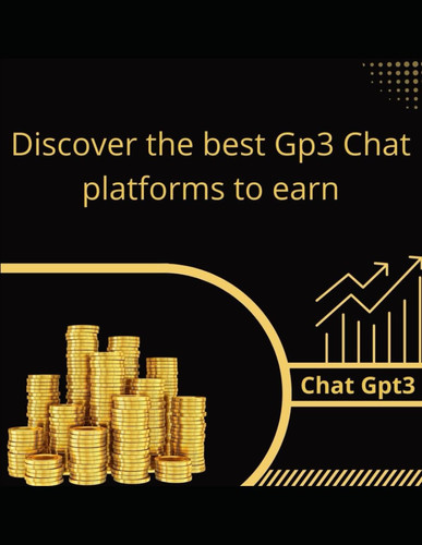 Discover the Best GPT-3 Chat Platforms to Earn: "Charting Your Path to Chatbot Prosperity" (Series Title: Mastering GPT-3 Chat Platforms: Unlocking ... 1: "Introduction to GPT-3 Chat Platforms)