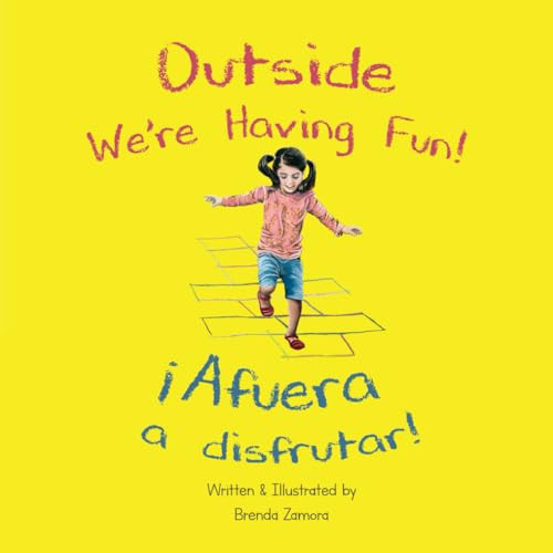 Outside We’re Having Fun! ¡Afuera a disfrutar!: A bilingual children's book