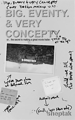 Big. Eventy. & Very Concepty: or... the secret to making a great movie trailer