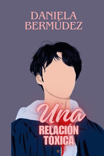 Una relación Tóxica (Spanish Edition)
