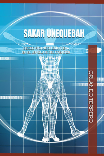 SAKAR UNEQUEBAH decodificando adan y eva en el lenguaje del creador