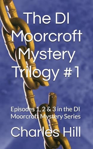 The DI Moorcroft Mystery Trilogy