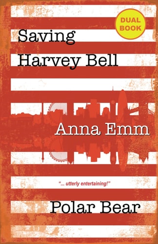 Saving Harvey Bell + Polar Bear (Dual Book series)