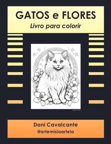 Livro para colorir - Gatos e Flores: Imagens maravilhosas de Gatos e Flores para você colorir! (Portuguese Edition)
