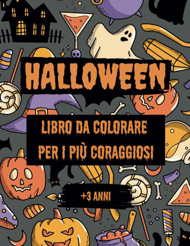 Halloween | Libro da colorare per i più coraggiosi | +3 anni (Italian Edition)