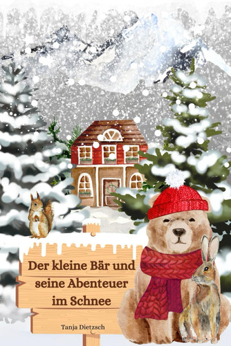 Gute Nacht Geschichte ab 3 Jahren: Der kleine Bär und seine Abenteuer im Schnee - 5 zauberhafte Gute-Nacht-Geschichten für Kinder mit Tieren (German Edition)