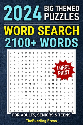 2024 Word Search Puzzles For Adults Large Print: 2100+ Themed Words, 85 Word Find Puzzle Book For Seniors & Teens, Anti Eye Strain & Stress Relief