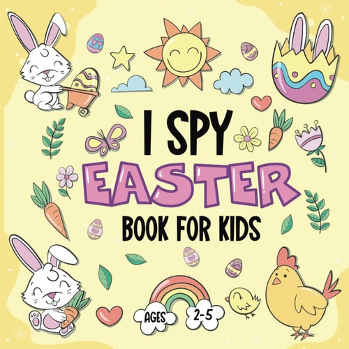 I Spy Easter Book For Kids Ages 2-5: Cute Activity for Children Toddlers & Preschoolers