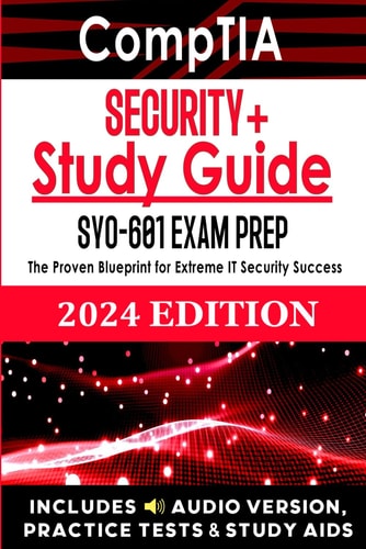 CompTIA Security+ Study Guide: Pass the SY0-601 Exam on Your First Try