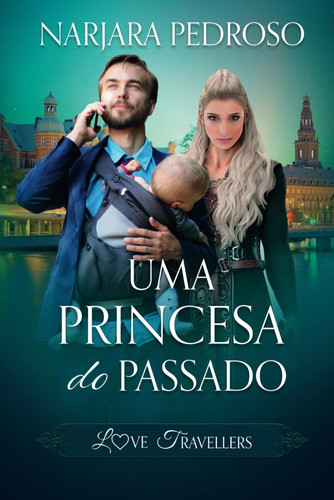 Uma princesa do passado: Love Travellers (Portuguese Edition)