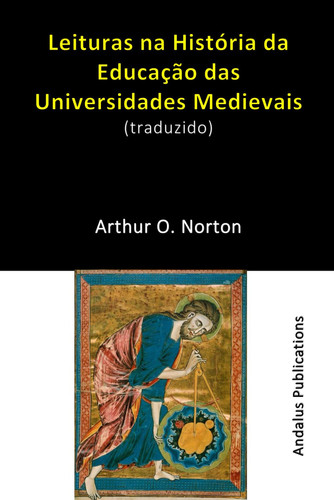Leituras na História da Educação das Universidades Medievais (traduzido) (Portuguese Edition)